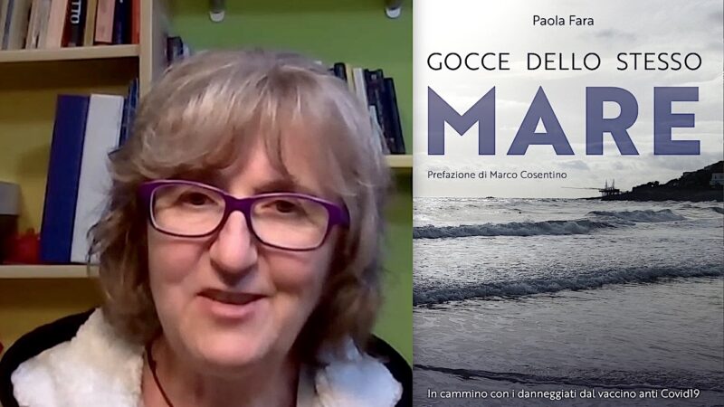 IN CAMMINO COI DANNEGGIATI DA VACCINO ANTI COVID19. Il Libro di una Mamma Coraggiosa: Paola Fara